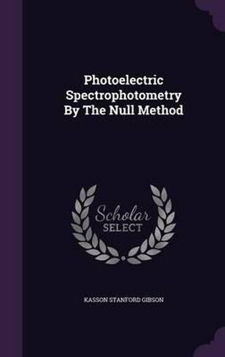 Cover image for Photoelectric Spectrophotometry by the Null Method