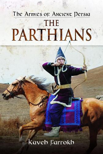 Cover image for The Armies of Ancient Persia: The Parthians