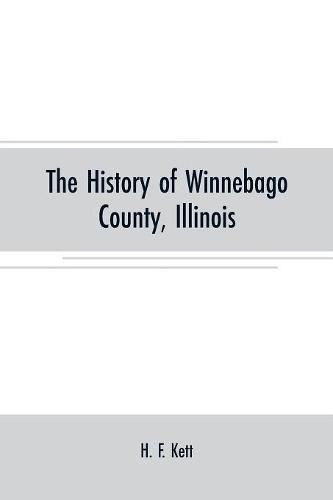 Cover image for The History of Winnebago County, Illinois