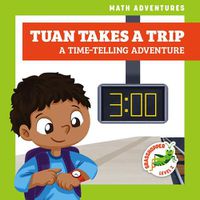 Cover image for Tuan Takes a Trip: A Timetelling Adventure