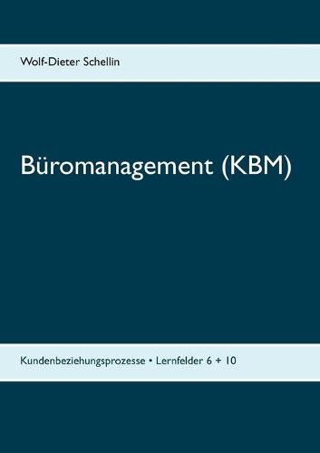 Cover image for Buromanagement (KBM): Kundenbeziehungsprozesse - Lernfelder 6 + 10