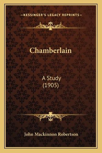 Cover image for Chamberlain: A Study (1905)