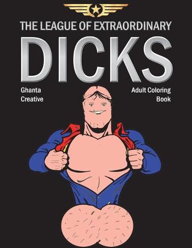 Cover image for The League of Extraordinary Dicks: Adult Coloring Book