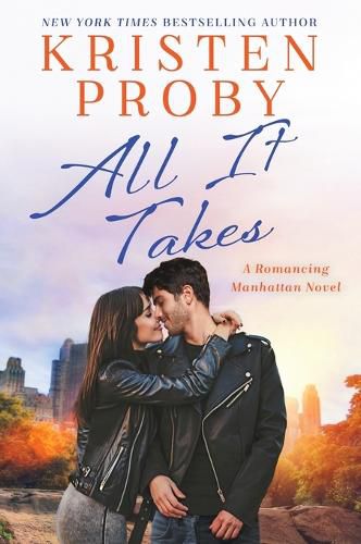 Cover image for All It Takes: A Romancing Manhattan Novel