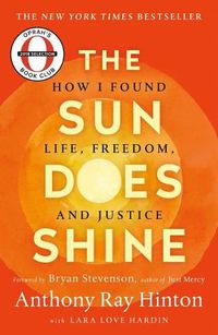 Cover image for The Sun Does Shine: How I Found Life, Freedom, and Justice