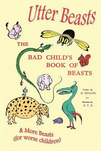 Cover image for Utter Beasts: the Bad Child's Book of Beasts and More Beasts (for Worse Children)