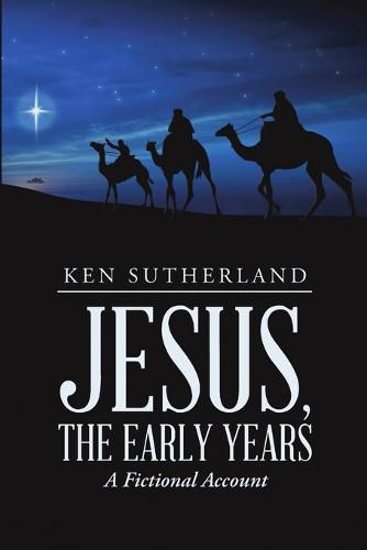 Cover image for Jesus, the Early Years: A Fictional Account