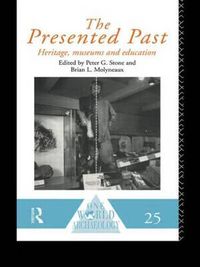 Cover image for The Presented Past: Heritage, Museums and Education