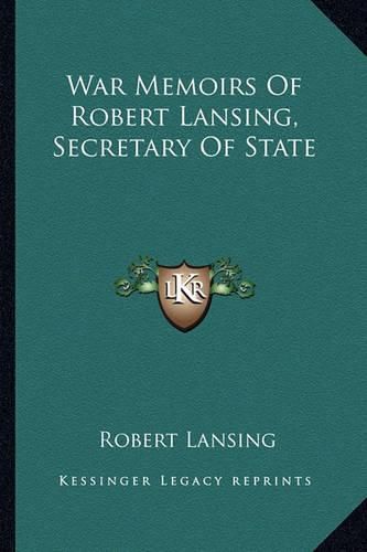 Cover image for War Memoirs of Robert Lansing, Secretary of State