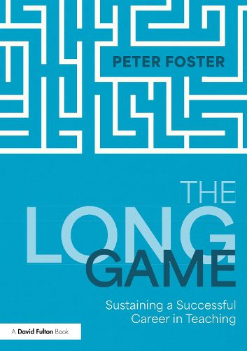 Cover image for The Long Game: Sustaining a Successful Career in Teaching