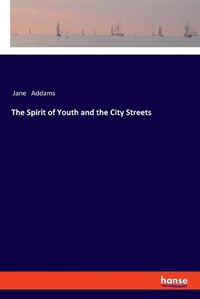 Cover image for The Spirit of Youth and the City Streets