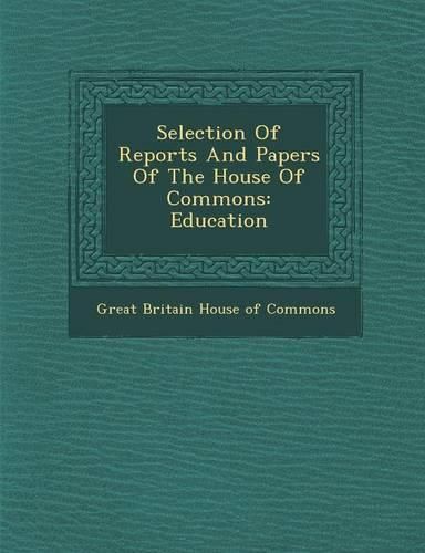 Cover image for Selection of Reports and Papers of the House of Commons: Education