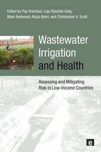 Cover image for Wastewater Irrigation and Health: Assessing and Mitigating Risk in Low-income Countries