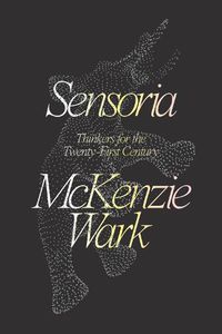 Cover image for Sensoria: Thinkers for the Twentieth-First Century