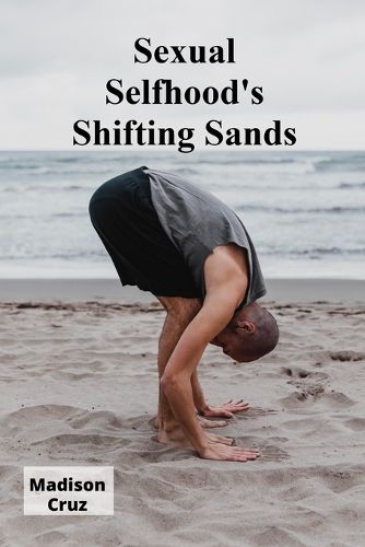 Cover image for Sexual Selfhood's Shifting Sands