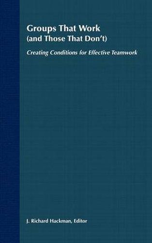 Cover image for Groups That Work and Those That Don't: Creating Conditions for Effective Teamwork