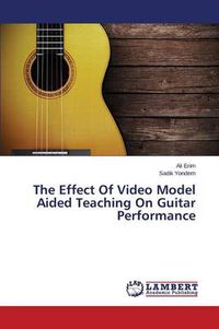 Cover image for The Effect Of Video Model Aided Teaching On Guitar Performance