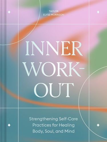 Cover image for Inner Workout: Strengthening Self-Care Practices for Healing Body, Soul, and Mind