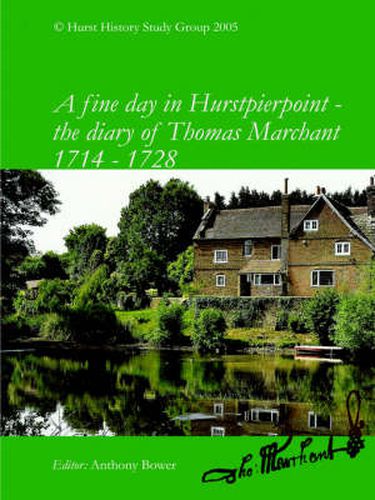 Cover image for A Fine Day in Hurstpierpoint: The Diary of Thomas Marchant 1714-1728