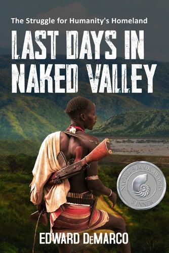 Cover image for Last Days in Naked Valley: The Struggle for Humanity's Homeland