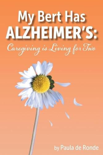 Cover image for My Bert Has Alzheimer's: Caregiving is Living for Two