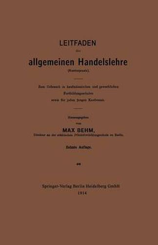 Cover image for Leitfaden Der Allgemeinen Handelslehre (Kontorpraxis): Zum Gebrauch in Kaufmannischen Und Gewerblichen Fortbildungsschulen Sowie Fur Jeden Jungen Kaufmann