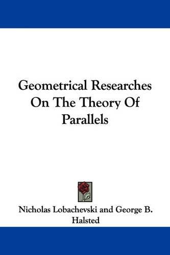 Geometrical Researches on the Theory of Parallels