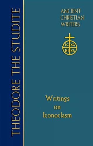 Cover image for 69. Theodore the Studite: Writings on Iconoclasm
