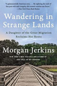 Cover image for Wandering in Strange Lands: A Daughter of the Great Migration Reclaims Her Roots