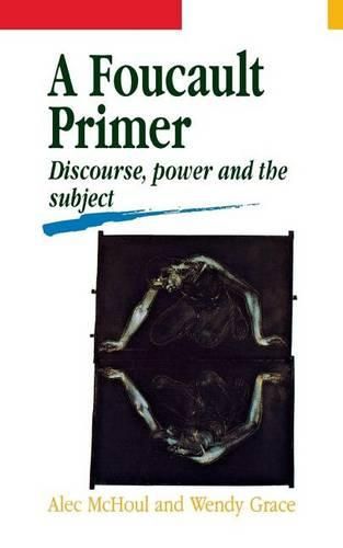 Cover image for A Foucault Primer: Discourse, Power and the Subject