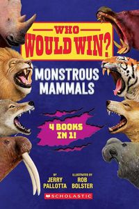Cover image for Who Would Win?: Monstrous Mammals