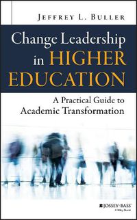 Cover image for Change Leadership in Higher Education - A Practical Guide to Academic Transformation