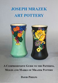 Cover image for Joseph Mrazek Art Pottery