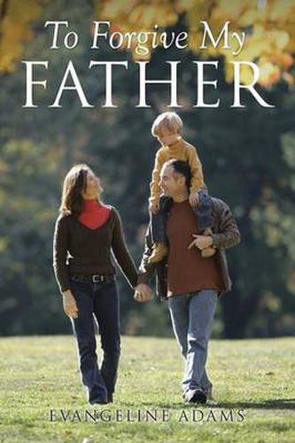 Cover image for To Forgive My Father