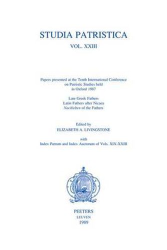 Cover image for Late Greek Fathers, Latin Fathers After Nicaea, Nachleben of the Fathers, Index Patrum and Index Auctorum of Vols. XIX-XXIII