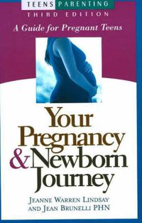 Cover image for Your Pregnancy & Newborn Journey: A Guide for Pregnant Teens