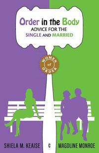 Cover image for Order in the Body: Advice for the Single and Married