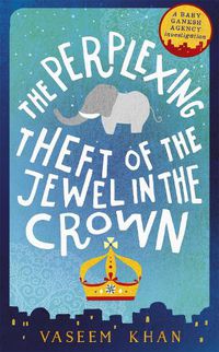 Cover image for The Perplexing Theft of the Jewel in the Crown: Baby Ganesh Agency Book 2