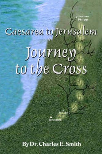 Cover image for Caesarea to Jerusalem: Journey to the Cross