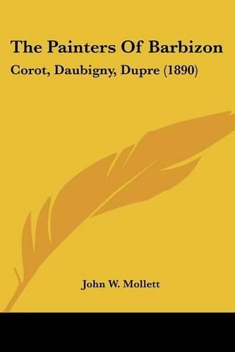 The Painters of Barbizon: Corot, Daubigny, Dupre (1890)