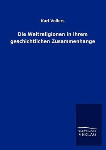 Cover image for Die Weltreligionen in ihrem geschichtlichen Zusammenhange