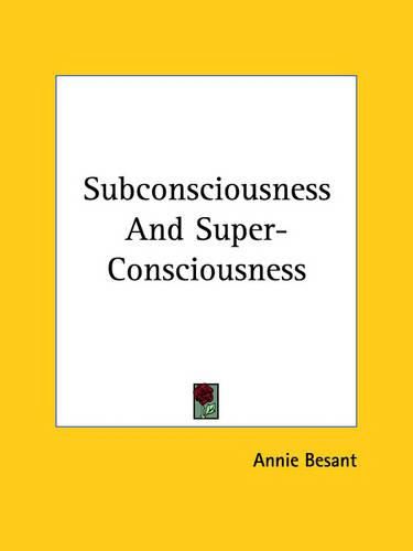 Cover image for Subconsciousness and Super-Consciousness