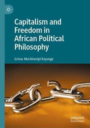 Cover image for Capitalism and Freedom in African Political Philosophy