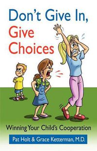 Cover image for Don't Give in, Give Choices