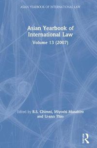 Cover image for Asian Yearbook of International Law: Volume 13 (2007)