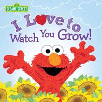 Cover image for I Love to Watch You Grow!