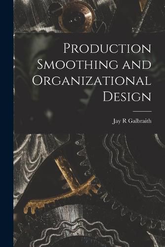 Cover image for Production Smoothing and Organizational Design