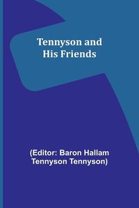 Cover image for Tennyson and His Friends
