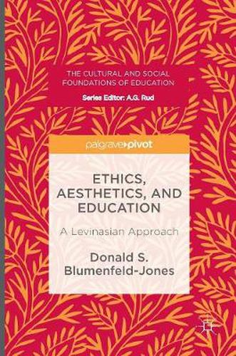 Cover image for Ethics, Aesthetics, and Education: A Levinasian Approach