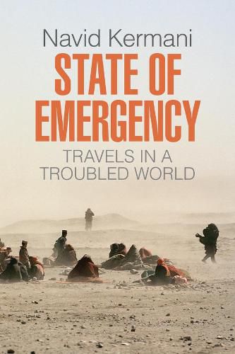 State of Emergency: Travels in a Troubled World